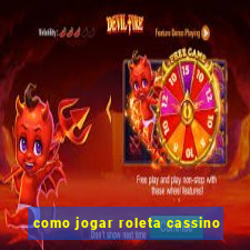 como jogar roleta cassino